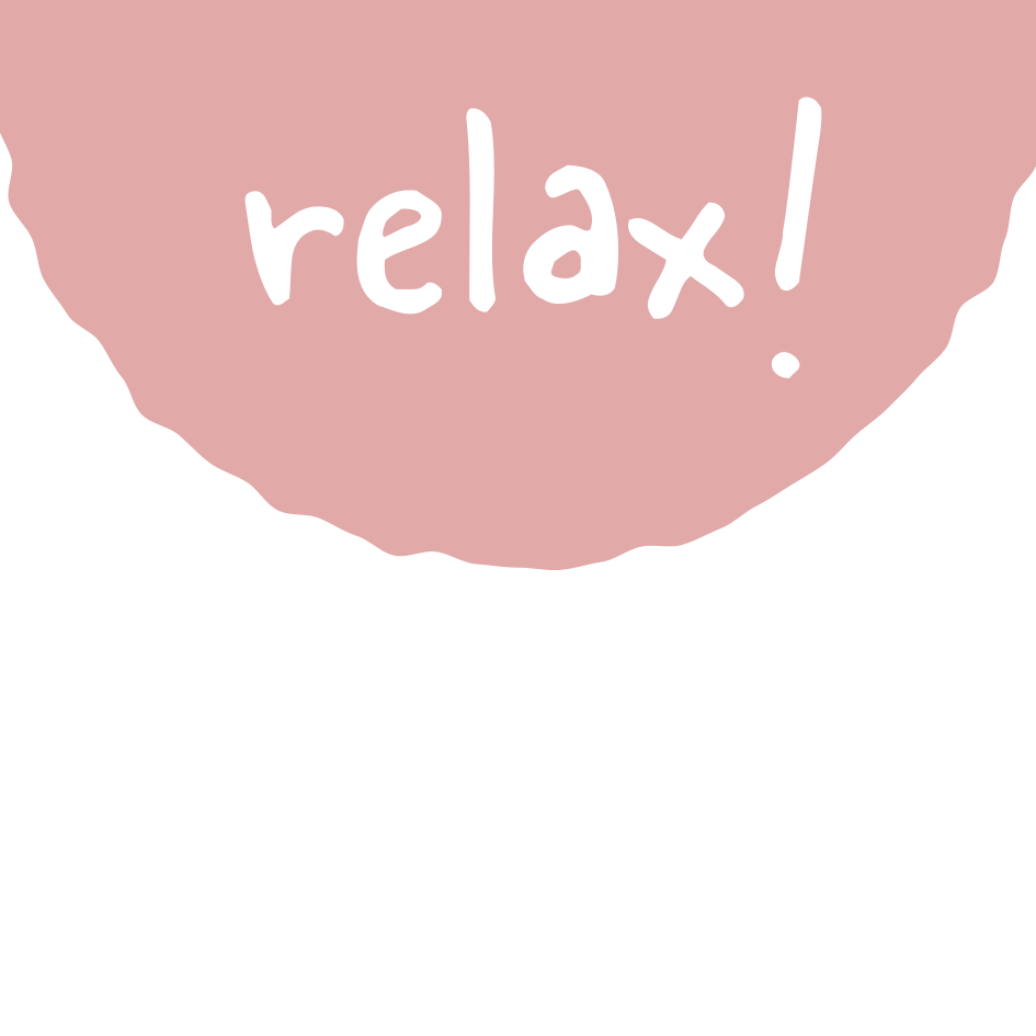 relax!